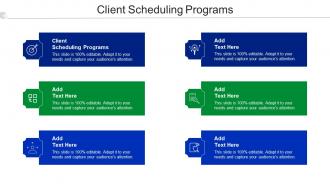 Client Scheduling Programs Ppt Powerpoint Presentation Infographic Template Sample Cpb