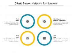 Client server network architecture ppt powerpoint presentation ideas graphics cpb