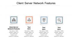 Client server network features ppt powerpoint presentation pictures slide cpb