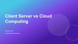 Client Server Vs Cloud Computing PPT Summary VA