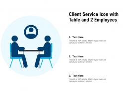 Client Service Icon With Table And 2 Employees