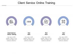 Client service online training ppt powerpoint presentation ideas styles cpb
