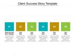 Client success story template ppt powerpoint presentation summary deck cpb