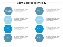 Client success technology ppt powerpoint presentation model microsoft cpb