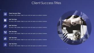 Client Success Titles In Powerpoint And Google Slides Cpb