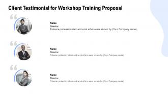Client testimonial for workshop training proposal ppt powerpoint presentation visual