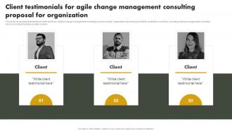 Client Testimonials For Agile Change Management Consulting Proposal For Organization
