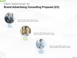 Client testimonials for brand advertising consulting proposal ppt slides graphic