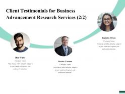 Client testimonials for business advancement research services ppt clipart