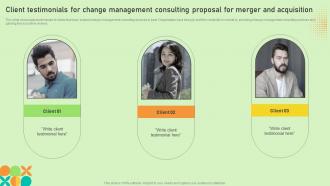 Client Testimonials For Change Management Consulting Proposal For Merger And Acquisition
