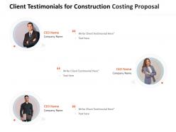 Client Testimonials For Construction Costing Proposal Ppt Powerpoint Presentation File