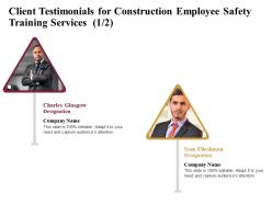 Client Testimonials For Construction Employee Safety Training Services R222 Ppt File Example