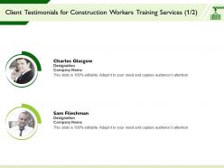 Client Testimonials For Construction Workers Training Services Designation Ppt Presentation Layout