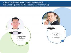 Client Testimonials For Consulting Proposal For Creating Social Media Presence Services Ppt File Slides