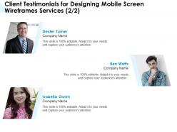 Client testimonials for designing mobile screen wireframes services l1758 ppt images