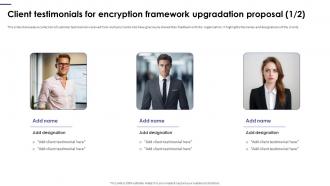 Client Testimonials For Encryption Framework Upgradation Proposal