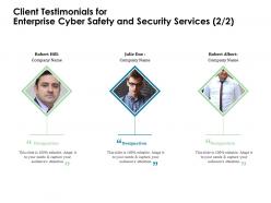 Client testimonials for enterprise cyber safety and security services r355 ppt templates