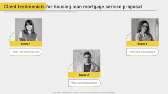 Client Testimonials For Housing Loan Mortgage Service Proposal
