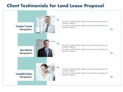 Client testimonials for land lease proposal ppt powerpoint inspiration