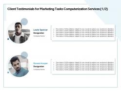 Client testimonials for marketing tasks computerization services designation ppt powerpoint presentation show