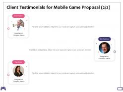 Client testimonials for mobile game proposal designation ppt powerpoint presentation graphics