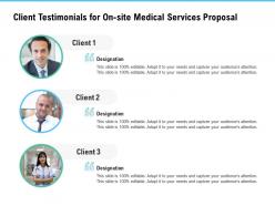 Client testimonials for on site medical services proposal ppt show backgrounds