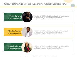 Client testimonials for paid advertising agency services teamwork ppt powerpoint presentation slides