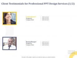 Client testimonials for professional ppt design services designation ppt powerpoint presentation guide