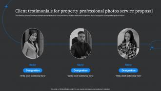 Client Testimonials For Property Professional Photos Service Proposal Ppt Sample