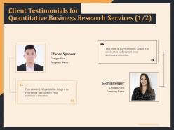 Client testimonials for quantitative business research services r202 ppt layouts