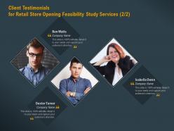 Client Testimonials For Retail Store Opening Feasibility Study Services L1780 Ppt Slides