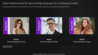 Client Testimonials For Sponsorship Proposal For Motorsport Event Ppt Powerpoint Presentation Tips