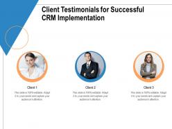 Client testimonials for successful crm implementation ppt powerpoint ideas