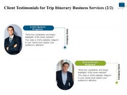 Client Testimonials For Trip Itinerary Business Services L1792 Ppt Powerpoint Examples