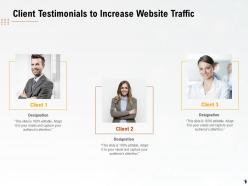 Client testimonials to increase website traffic ppt powerpoint presentation grid