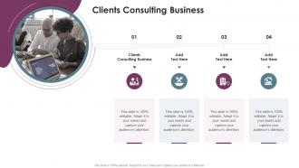 Clients Consulting Business In Powerpoint And Google Slides Cpb