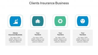 Clients insurance business ppt powerpoint presentation slides show cpb