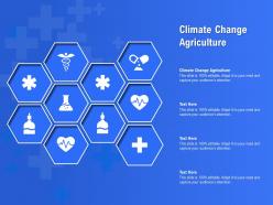 Climate Change Agriculture Ppt Powerpoint Presentation Layouts Designs