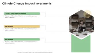 Climate Change Impact Investments In Powerpoint And Google Slides Cpb