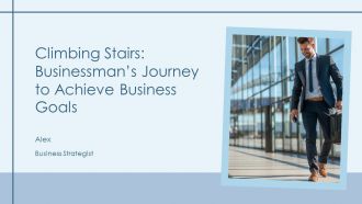 Climbing Stairs Businessmans Journey To Achieve Business Goals PPT Template AT