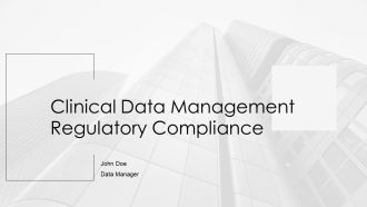 Clinical Data Management Regulatory Compliance PPT Summary AT