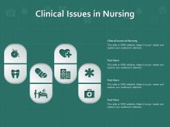 Clinical issues in nursing ppt powerpoint presentation infographic template rules