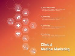 Clinical medical marketing ppt powerpoint presentation infographic template guide