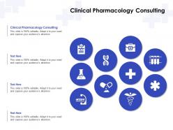 Clinical pharmacology consulting ppt powerpoint presentation gallery example