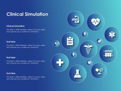 Clinical simulation ppt powerpoint presentation infographics guide