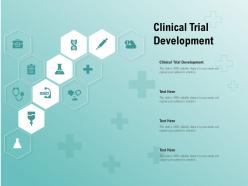 Clinical trial development ppt powerpoint presentation summary templates