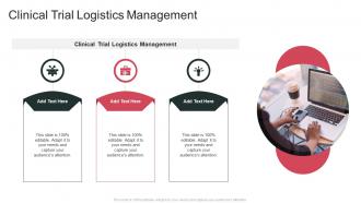 Clinical Trial Logistics Management In Powerpoint And Google Slides Cpb