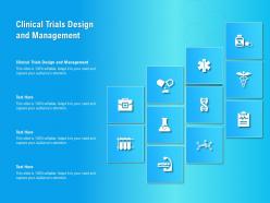 Clinical trials design and management ppt powerpoint presentation examples
