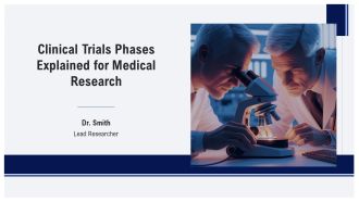 Clinical Trials Phases Explained For Medical Research PPT Sample AT