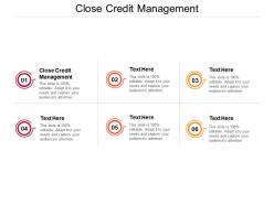 Close credit management ppt powerpoint presentation backgrounds cpb